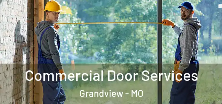 Commercial Door Services Grandview - MO
