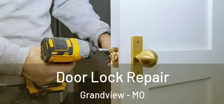 Door Lock Repair Grandview - MO