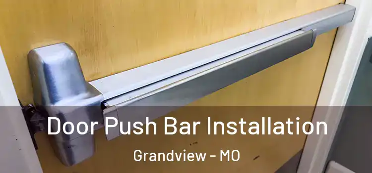  Door Push Bar Installation Grandview - MO