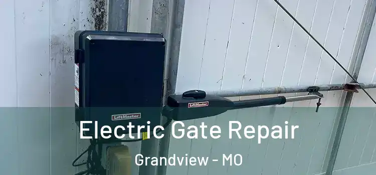 Electric Gate Repair Grandview - MO