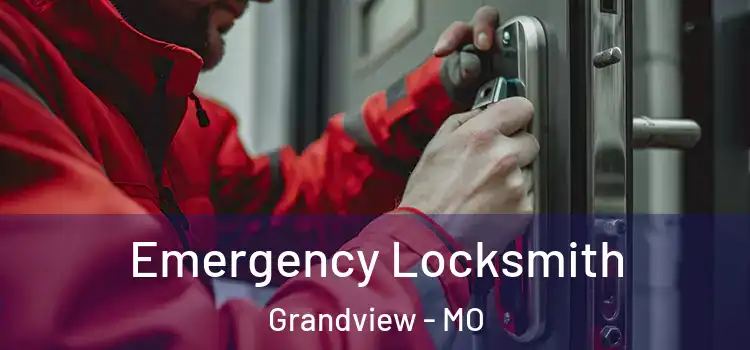 Emergency Locksmith Grandview - MO