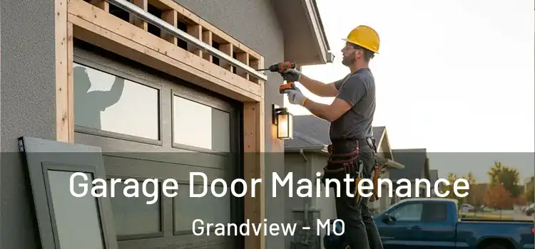 Garage Door Maintenance Grandview - MO