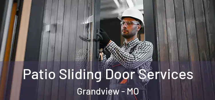 Patio Sliding Door Services Grandview - MO